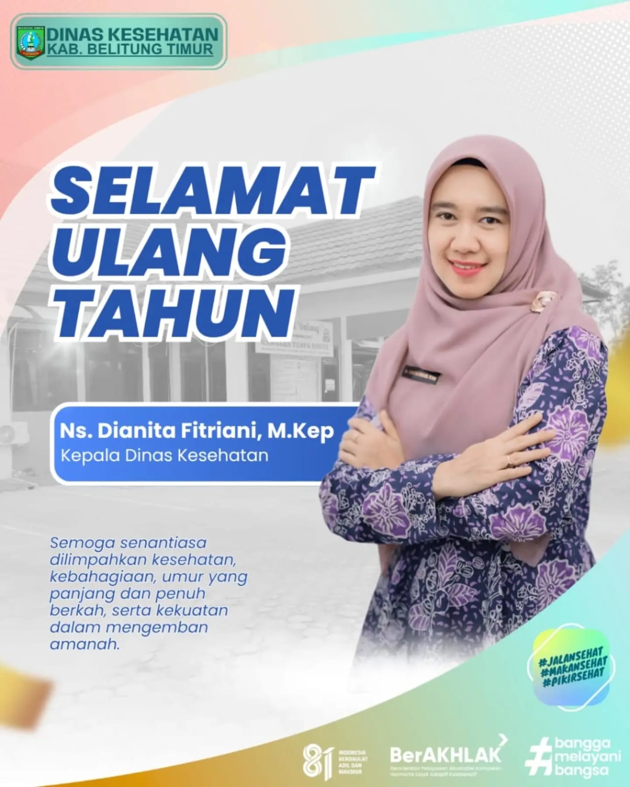 SELAMAT ULANG TAHUN Kepada Ns. Dianita Fitriani, M.Kep Kepala Dinas Kesehatan Kabupaten Belitung Timur.